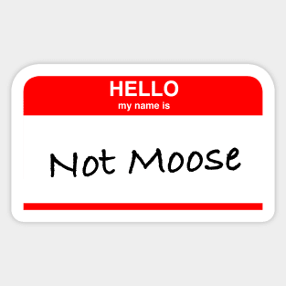 Not Moose Sticker